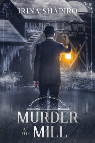 Murder at the Mill: A Redmond and Haze Mystery Book 3 (Redmond and Haze Mysteries, Band 3)