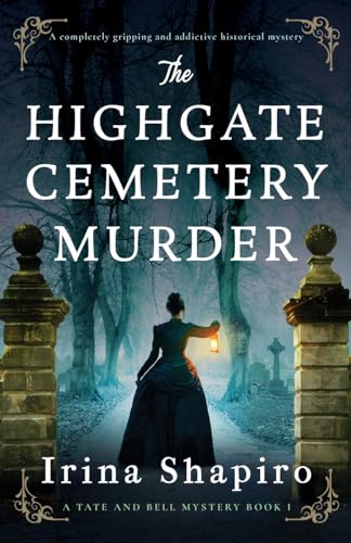 The Highgate Cemetery Murder: A completely gripping and addictive historical mystery (A Tate and Bell Mystery, Band 1) von Storm Publishing
