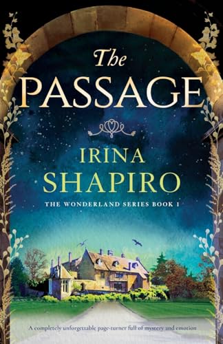 The Passage: A completely unforgettable page-turner full of mystery and emotion (Wonderland, Band 1)
