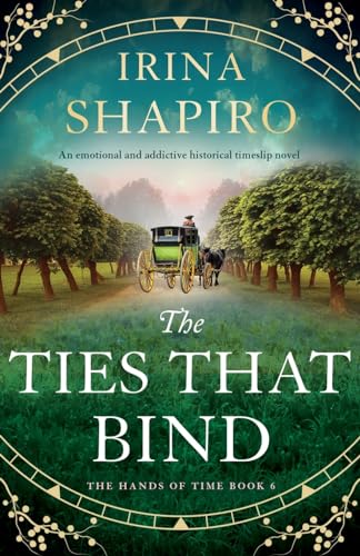 The Ties that Bind: An emotional and addictive historical timeslip novel (The Hands of Time, Band 6)