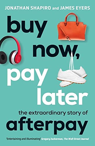 Buy Now, Pay Later: The Extraordinary Story of Afterpay von Allen & Unwin