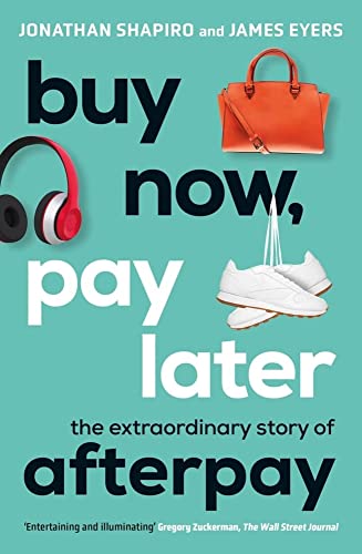 Buy Now, Pay Later: The Extraordinary Story of Afterpay