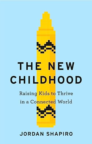 The New Childhood: Raising kids to thrive in a digitally connected world von Yellow Kite