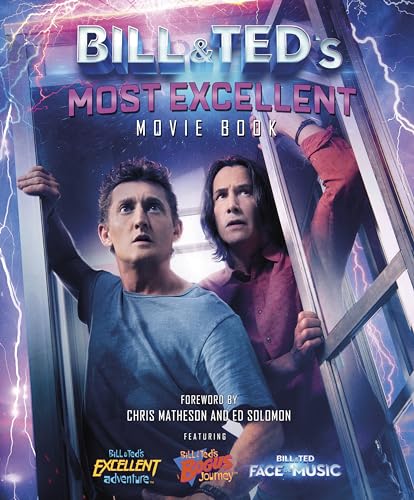 Bill & Ted's Most Excellent Movie Book: The Official Companion von Welbeck Publishing