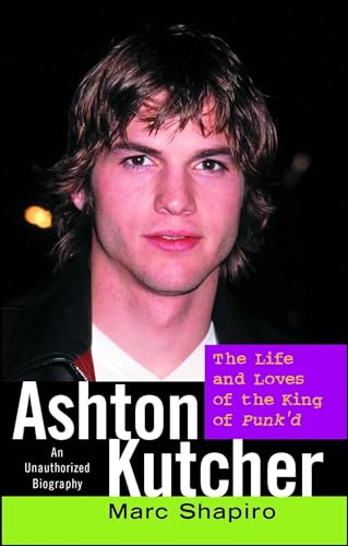 Ashton Kutcher: The Life and Loves of the King of Punk'd von Gallery Books