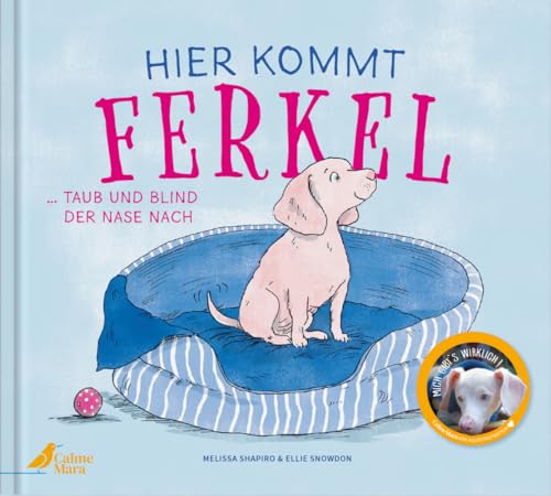 Hier kommt Ferkel: ... taub und blind der Nase nach von CalmeMara Verlag