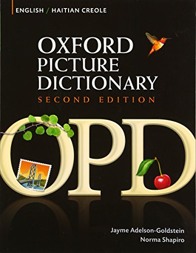 Oxford Picture Dictionary English-haitian Creole Edition: English /Haitian Creole/ Angle/ Kreyol Ayisyen (Oxford Picture Dictionary 2e)