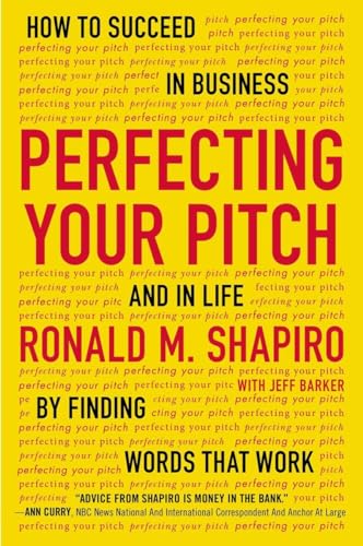 Perfecting Your Pitch: How to Succeed in Business and in Life by Finding Words That Work von Plume