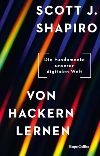 Von Hackern lernen. Die Fundamente unserer digitalen Welt: Zurück in die Zukunft | Die fünf größten Hackerangriffe der Geschichte | Warum ist das Internet verwundbar? Was können wir dagegen tun?