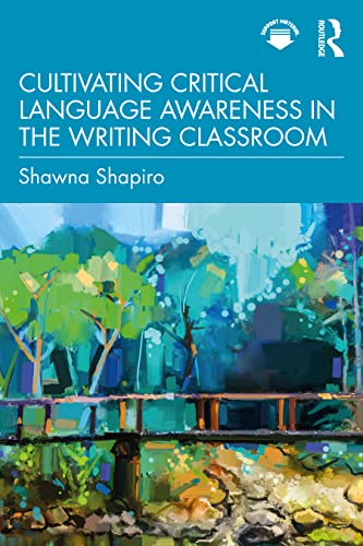 Cultivating Critical Language Awareness in the Writing Classroom von Routledge