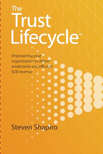 The Trust Lifecycle™: Empowering your organization to deliver predictable and efficient B2B revenue von Self