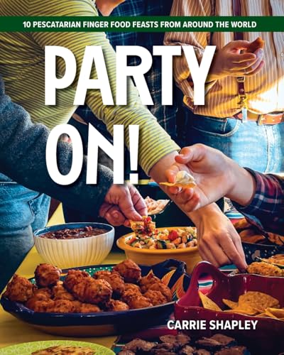 Party On!: 10 Pescatarian Finger Food Feasts From Around the World von Warren Publishing, Inc