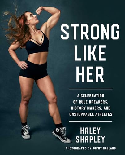 Strong Like Her: A Celebration of Rule Breakers, History Makers, and Unstoppable Athletes von Gallery Books