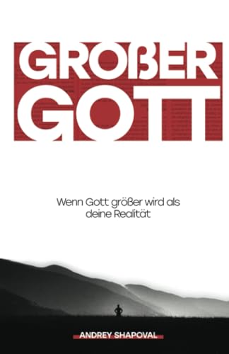 Großer Gott (German edition): Wenn Gott größer wird als deine Realität