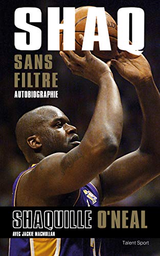Shaq sans filtre: Autobiographie von TALENT SPORT