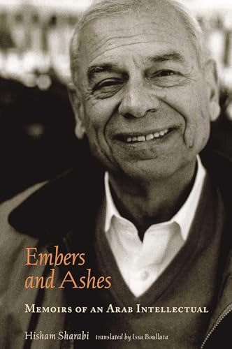 Embers and Ashes: Memoirs of an Arab Intellectual von Interlink Books