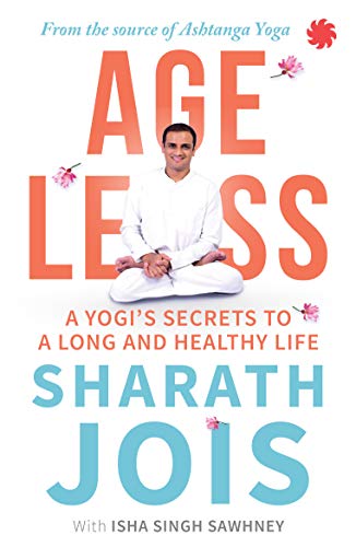 Ageless: A Yogi's Secrets to a Long and Healthy Life