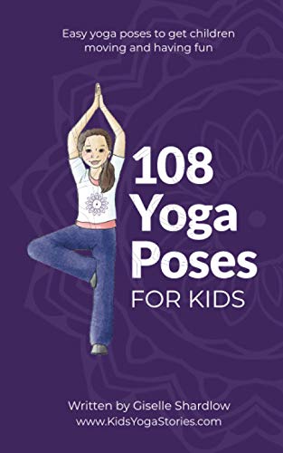 108 Yoga Poses for Kids: Easy yoga poses to get children moving and having fun von Kids Yoga Stories