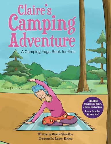 Claire's Camping Adventure: A Camping Yoga Book for Kids von Kids Yoga Stories