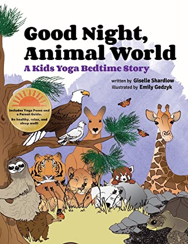 Good Night, Animal World: A Kids Yoga Bedtime Story (Kids Yoga Stories) von CREATESPACE