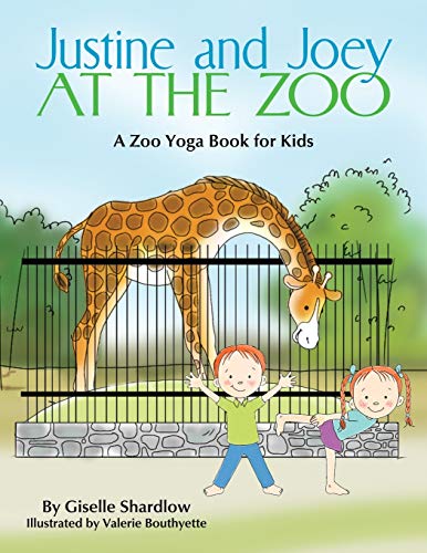 Justine and Joey at the Zoo: A Zoo Yoga Book for Kids von Kids Yoga Stories