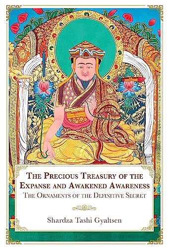 The Precious Treasury of the Expanse and Awakened Awareness; The Ornaments of the Definitive Secret von Mustang Bon Foundation