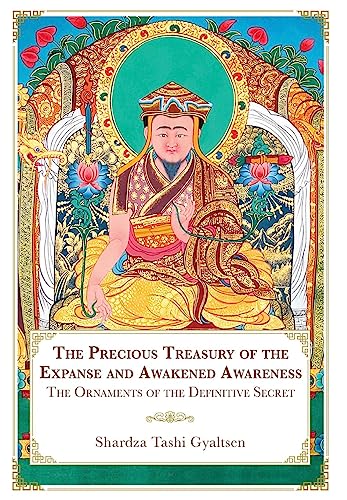 The Precious Treasury of the Expanse and Awakened Awareness; The Ornaments of the Definitive Secret