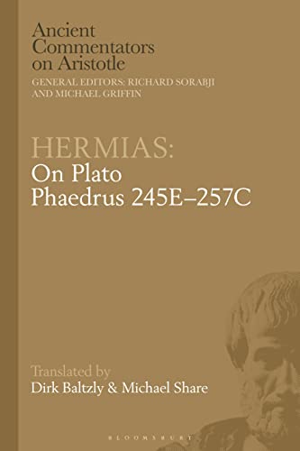 Hermias: On Plato Phaedrus 245E–257C (Ancient Commentators on Aristotle) von Bloomsbury Academic