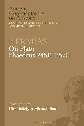 Hermias: On Plato Phaedrus 245E–257C (Ancient Commentators on Aristotle)