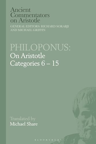 Philoponus: On Aristotle Categories 6-15 (Ancient Commentators on Aristotle)