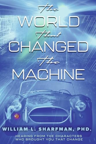 The World That Changed the Machine: Hearing from the Characters Who Brought You That Change von Bookbaby