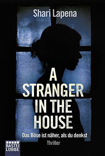 A Stranger in the House: Das Böse ist näher, als du denkst. Thriller A Stranger in the House: Das Böse ist näher, als du denkst. Thriller