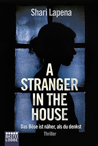 A Stranger in the House: Das Böse ist näher, als du denkst. Thriller