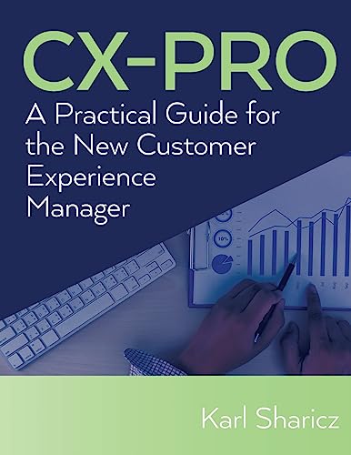 CX-PRO: A Practical Guide for the New Customer Experience Manager