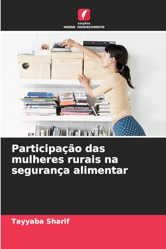Participação das mulheres rurais na segurança alimentar von Edições Nosso Conhecimento