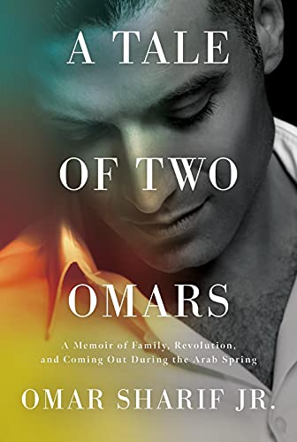 A Tale of Two Omars: A Memoir of Family, Revolution, and Coming Out During the Arab Spring von Counterpoint