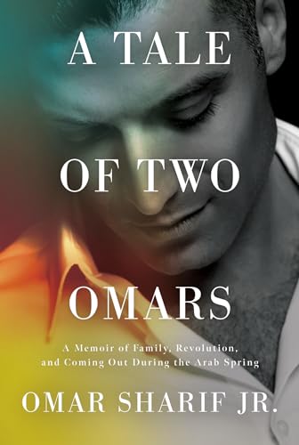 A Tale of Two Omars: A Memoir of Family, Revolution, and Coming Out During the Arab Spring von Counterpoint