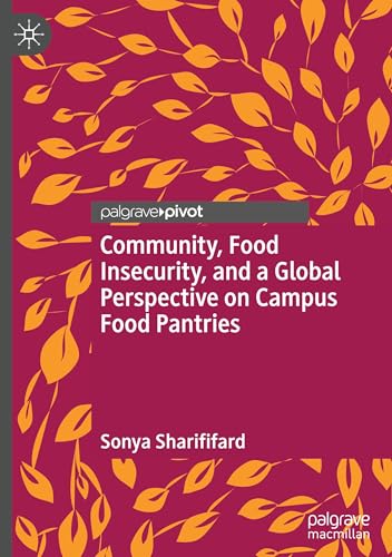 Community, Food Insecurity, and a Global Perspective on Campus Food Pantries von Palgrave Macmillan