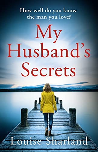 My Husband’s Secrets: A gripping and emotional family drama novel with secrets, lies and a devastating betrayal at its heart