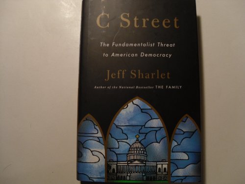 C Street: The Fundamentalist Threat to American Democracy