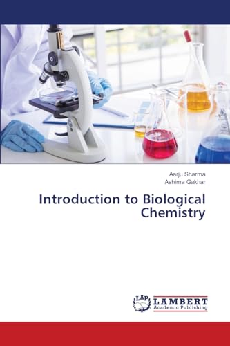 Introduction to Biological Chemistry: DE von LAP LAMBERT Academic Publishing