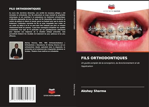 FILS ORTHODONTIQUES: Un guide complet de la conception, du fonctionnement et de l'application von Editions Notre Savoir