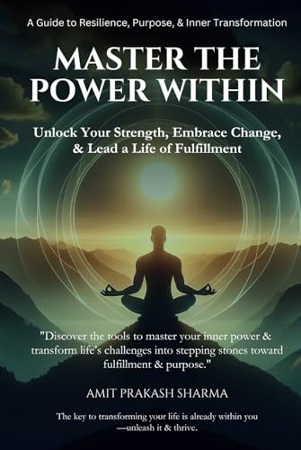 Master the Power Within: A Guide to Resilience, Purpose, & Inner Transformation von Independently published