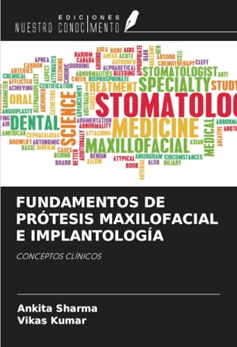 FUNDAMENTOS DE PRÓTESIS MAXILOFACIAL E IMPLANTOLOGÍA: CONCEPTOS CLÍNICOS von Ediciones Nuestro Conocimiento