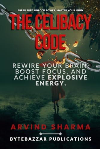 The Celibacy Code: Rewire Your Brain, Boost Focus, and Achieve Explosive Energy. von Independently published