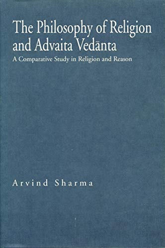The Philosophy of Religion and Advaita Vedanta: A Comparative Study in Religion and Reason (Hermeneutics) von Penn State University Press