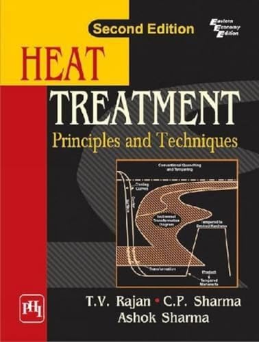 Heat Treatment: Principles And Techniques von PHI Learning