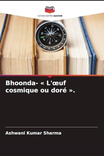 Bhoonda- ' L'¿uf cosmique ou doré '.: DE von Editions Notre Savoir