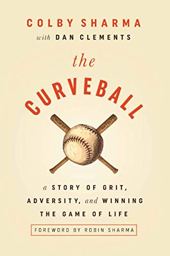 The Curveball: A Story of Grit, Adversity, and Winning the Game of Life von Independently published
