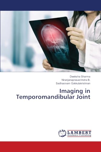 Imaging in Temporomandibular Joint: DE von LAP LAMBERT Academic Publishing
